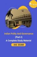 Indian Polity And Governance Part-I A Complet Study Material For IAS  Exam